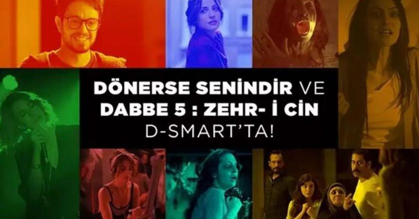 “Dönerse Senindir” ve “Dabbe 5: Zehr-i Cin” D-Smart’ta